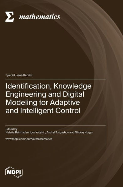 Identification, Knowledge Engineering And Digital Modeling For Adaptive And Intelligent Control