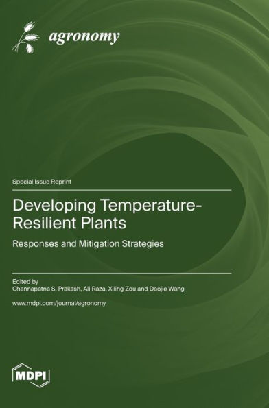 Developing Temperature-Resilient Plants: Responses And Mitigation Strategies