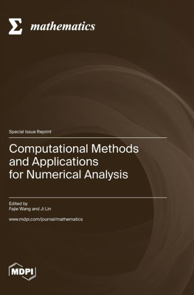 Computational Methods And Applications For Numerical Analysis