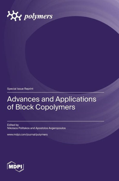 Advances And Applications Of Block Copolymers