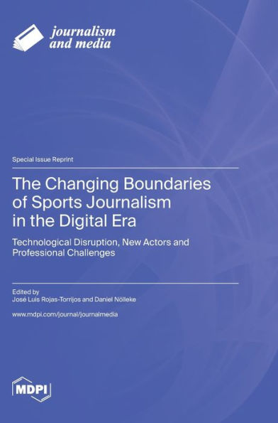 The Changing Boundaries Of Sports Journalism In The Digital Era: Technological Disruption, New Actors And Professional Challenges