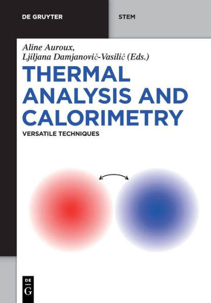 Thermal Analysis And Calorimetry: Versatile Techniques (De Gruyter Stem)