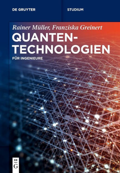 Quantentechnologien: Für Ingenieure (De Gruyter Studium) (German Edition) - 9783110717198