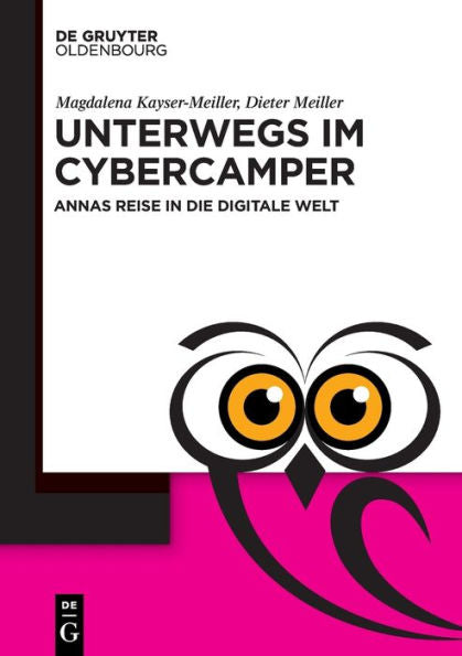 Unterwegs Im Cyber-Camper: Annas Reise In Die Digitale Welt (De Gruyter Populärwissenschaftliche Reihe) (German Edition) (Issn) - 9783110738216