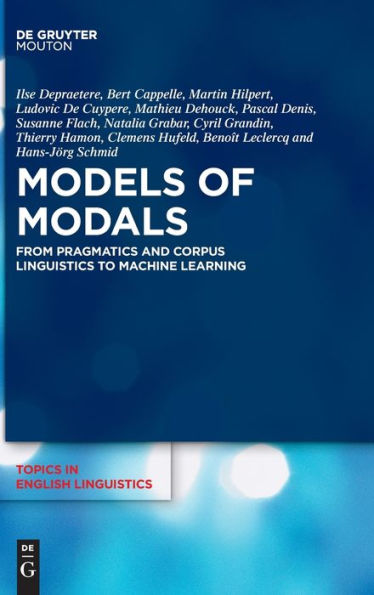 Models Of Modals: From Pragmatics And Corpus Linguistics To Machine Learning (Issn, 110)
