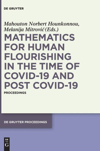 Mathematics For Human Flourishing In The Time Of Covid-19 And Post Covid-19: Proceedings Of The Workshop Held At The Faculty Of Mechanical ... Of Niš, Niš, 21 Of October 2020 (Issn)