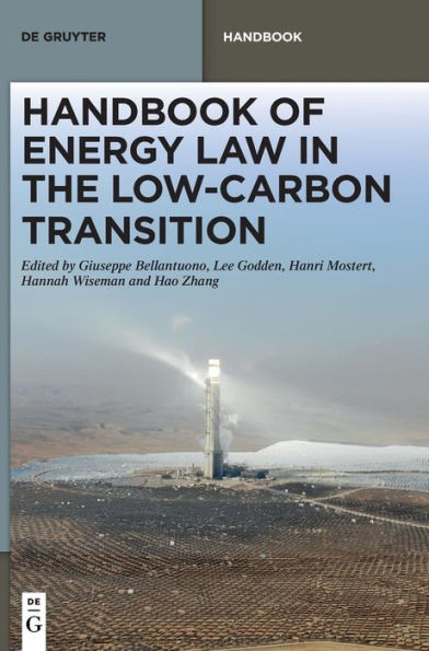 Handbook Of Energy Law In The Low-Carbon Transition (De Gruyter Handbuch)