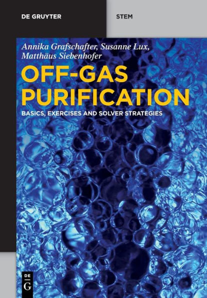 Off-Gas Purification: Basics, Exercises And Solver Strategies (De Gruyter Stem)