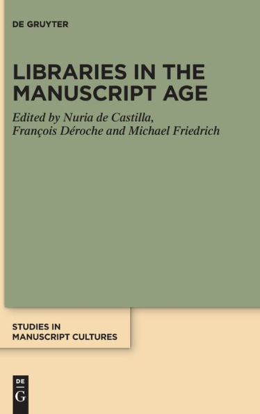 Libraries In The Manuscript Age (Issn, 29)