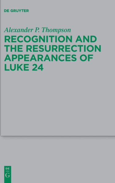 Recognition And The Resurrection Appearances Of Luke 24 (Issn, 255)