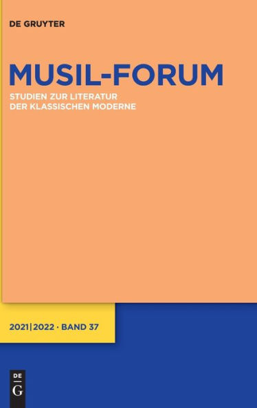Musil-Forum: Studien Zur Literatur Der Klassischen Moderne. Im Auftrag Der Internationalen Robert-Musil-Gesellschaft . Band 37, 2021/2022 (German Edition)