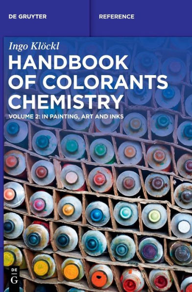 Handbook Of Colorants Chemistry: In Painting, Art And Inks (De Gruyter Reference)