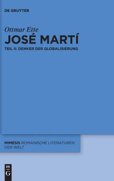 Jose Martí: Teil Ii: Denker Der Globalisierung (Issn, 100) (German Edition)