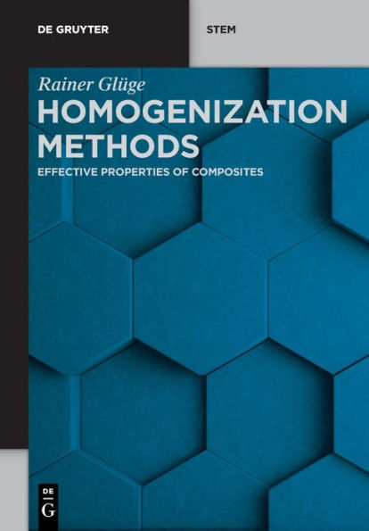 Homogenization Methods: Effective Properties Of Composites (De Gruyter Stem)