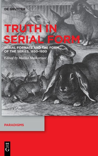 Truth In Serial Form: Serial Formats And The Form Of The Series, 1850-1930 (Issn)
