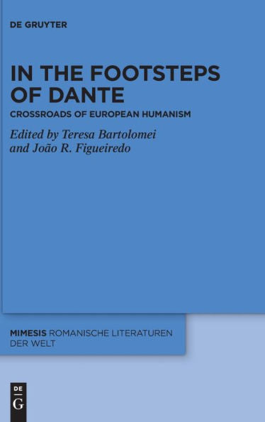 In The Footsteps Of Dante: Crossroads Of European Humanism (Mimesis)
