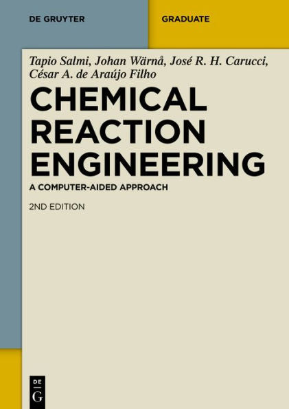 Chemical Reaction Engineering: A Computer-Aided Approach (De Gruyter Textbook) - 9783110797978