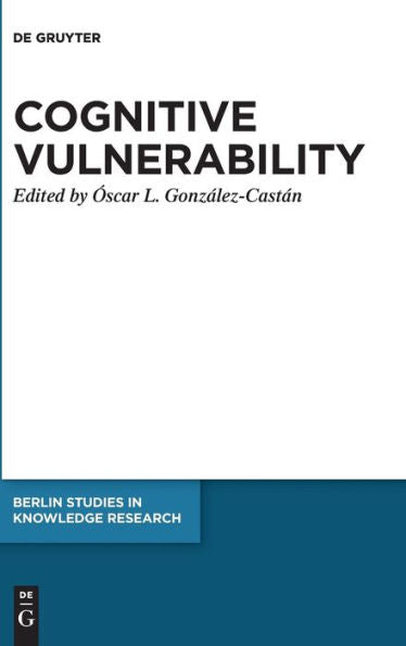 Cognitive Vulnerability: An Epistemological Approach (Issn, 18)