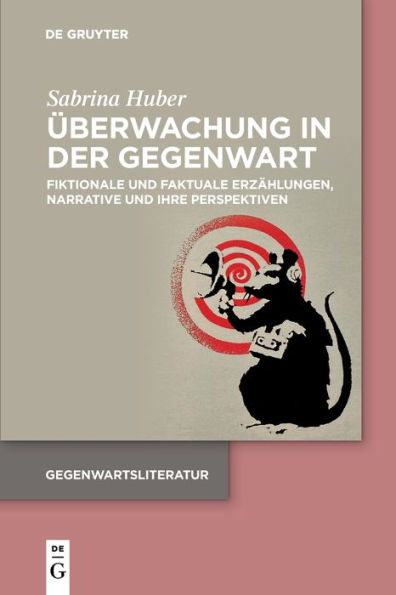 Überwachung In Der Gegenwart: Fiktionale Und Faktuale Erzählungen, Narrative Und Ihre Perspektiven (Gegenwartsliteratur) (German Edition)