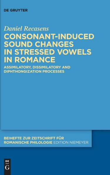 Consonant-Induced Sound Changes In Stressed Vowels In Romance: Assimilatory, Dissimilatory And Diphthongization Processes (Issn, 477)