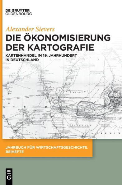 Die Ökonomisierung Der Kartografie: Kartenhandel Im 19. Jahrhundert In Deutschland (Issn) (German Edition)