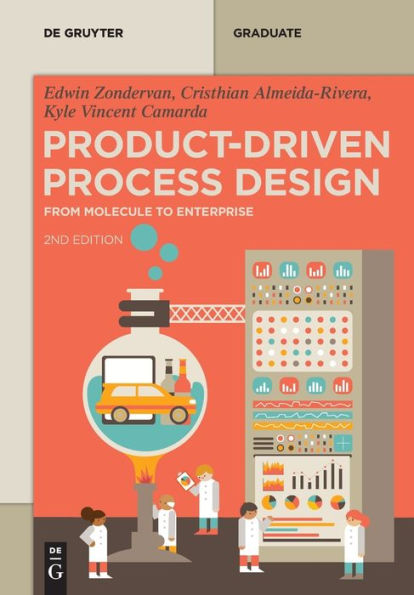Product-Driven Process Design: From Molecule To Enterprise (De Gruyter Textbook)