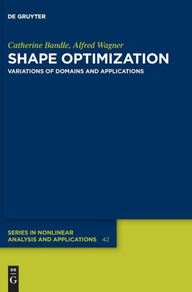 Shape Optimization: Variations Of Domains And Applications (Issn, 42)