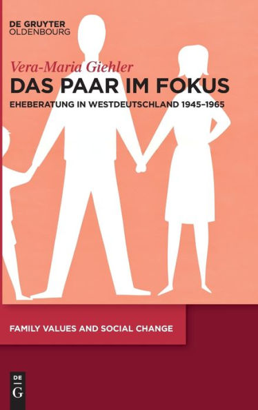 Das Paar Im Fokus: Eheberatung In Westdeutschland 1945-1965 (Issn) (German Edition)