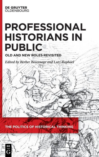 Professional Historians In Public: Old And New Roles Revisited (Issn, 5)