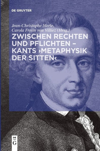Zwischen Rechten Und Pflichten - Kants ›Metaphysik Der Sitten‹ (German Edition)
