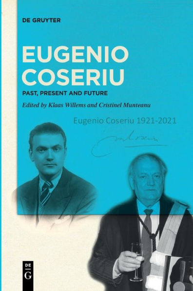 Eugenio Coseriu: Past, Present And Future - 9783111263410