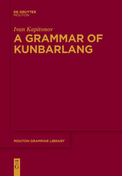 A Grammar Of Kunbarlang (Issn, 89)