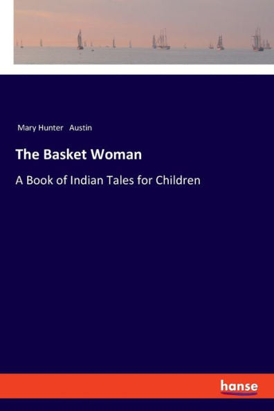 The Basket Woman: A Book Of Indian Tales For Children - 9783337555030