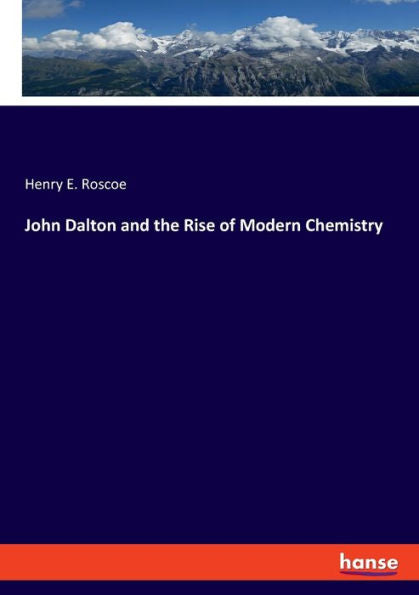 John Dalton And The Rise Of Modern Chemistry - 9783348086042