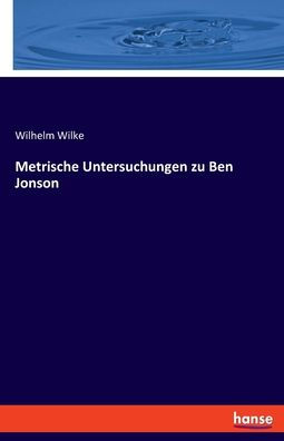 Metrische Untersuchungen Zu Ben Jonson (German Edition)