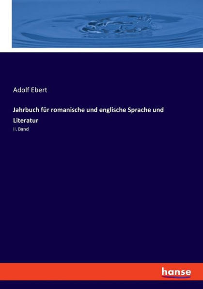 Jahrbuch Für Romanische Und Englische Sprache Und Literatur: Ii. Band (German Edition)