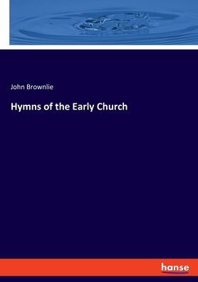 Hymns Of The Early Church - 9783348088688