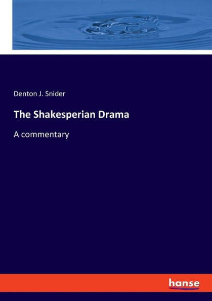 The Shakesperian Drama: A Commentary