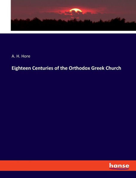 Eighteen Centuries Of The Orthodox Greek Church - 9783348094191