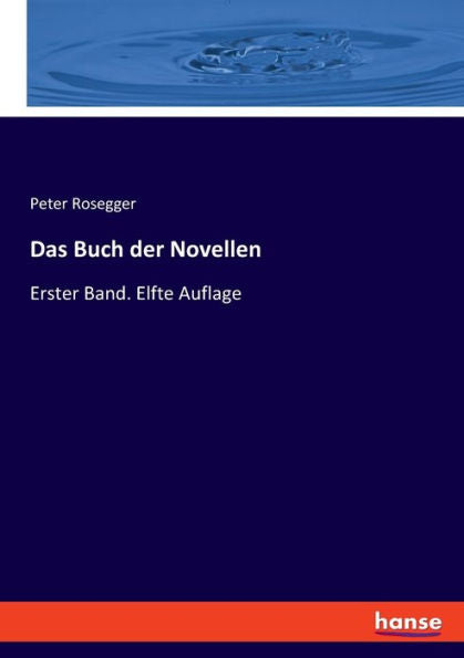 Das Buch Der Novellen: Erster Band. Elfte Auflage (German Edition)