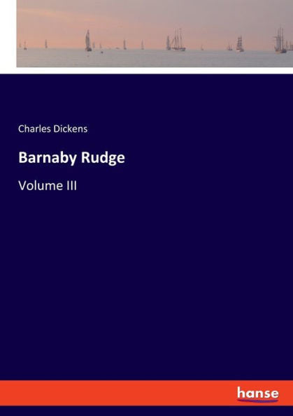 Barnaby Rudge: Volume Iii