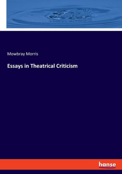 Essays In Theatrical Criticism