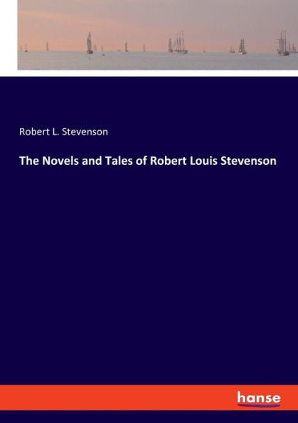 The Novels And Tales Of Robert Louis Stevenson - 9783348097802