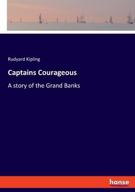 Captains Courageous: A Story Of The Grand Banks - 9783348098236