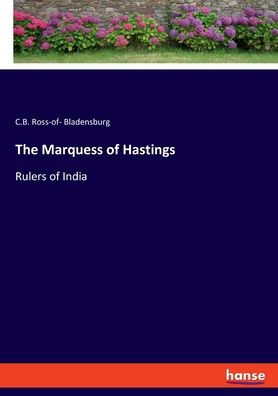 El marqués de Hastings: gobernantes de la India