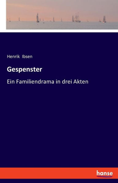Gespenster: Ein Familiendrama In Drei Akten (German Edition) - 9783348100816