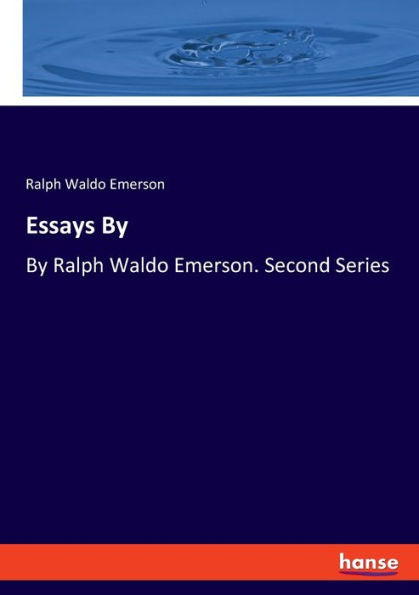 Ensayos de: Ralph Waldo Emerson. Segunda Serie
