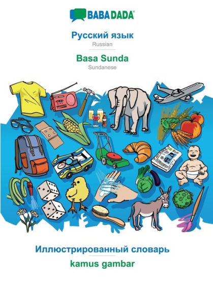 Babadada, Russian (In Cyrillic Script) - Basa Sunda, Visual Dictionary (In Cyrillic Script) - Kamus Gambar: Russian (In Cyrillic Script) - Sundanese, Visual Dictionary (Russian Edition)