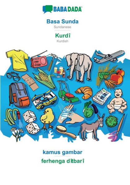 Babadada, Basa Sunda - Kurdî, Kamus Gambar - Ferhenga Dîtbarî: Sundanese - Kurdish, Visual Dictionary (Sundanese Edition)