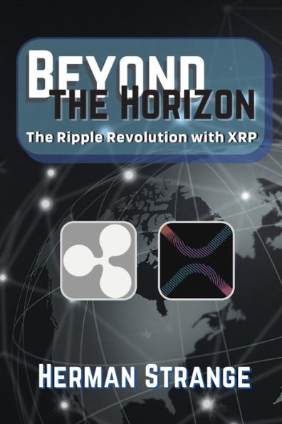 Beyond The Horizon-The Ripple Revolution With Xrp: Transforming The Financial Landscape (Blockchain And Cryptocurrency Exposed) - 9783400503685